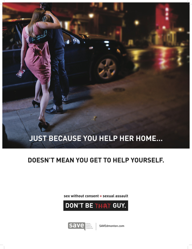 A copy of the "Don't be that guy" poster which chastises men for thinking that "just because you help her home doesn't mean you get to help yourself."