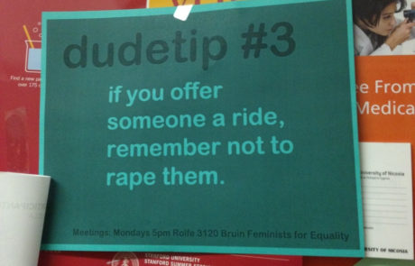 A poster that says "Dude tip: if you offer someone a ride, remember not to rape them."